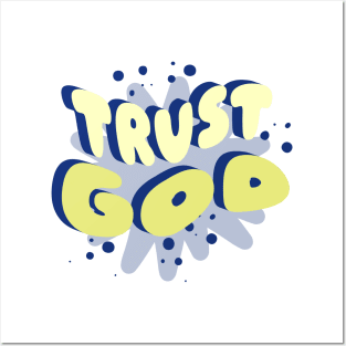 Trust God Posters and Art